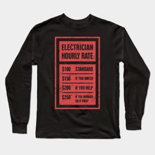 Electrician Hourly Rate | Funny Gift Long Sleeve T-Shirt